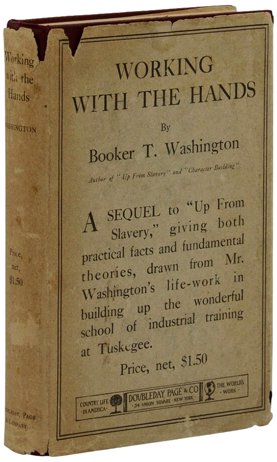 Working with the Hands (1904, First Edition, Dust Jacket) Booker T. Washington